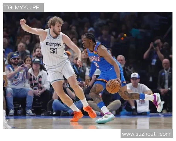 雷霆与灰熊激战正酣比分背后隐藏的精彩故事与赛季前景分析